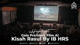 [HIGHLIGHT] GALA PREMIERE PEMUTARAN FILM AI ALBUM SPESIAL KISAH RASUL KARYA IB HRS