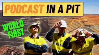 World&rsquo;s First Podcast in an Open Pit Mine | Daily Mining Show