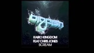 Kairo Kingdom feat. Chris Jones - Scream