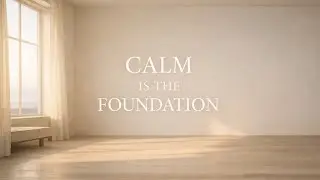 Minimalism: Calm Is the Foundation