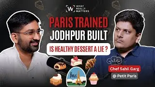 Chef to Entrepreneur: Why Chef Sahil Garg Chose Jodhpur Over Paris | Petit Paris |WRM| episode-03