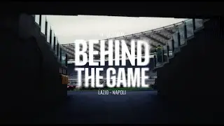 BEHIND THE GAME | #LazioNapoli: una vittoria per iniziare bene il 2026