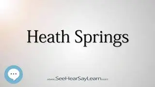 Heath Springs (How to Pronounce Cities of the World)💬⭐🌍✅