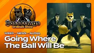 Going Where The Ball Will Be | BossDawgs Ordinal Show