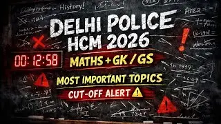 DELHI POLICE HCM 2026 😱 | Maths + GK/GS MOST IMPORTANT TOPICS | Cut-Off ALERT ⚠️