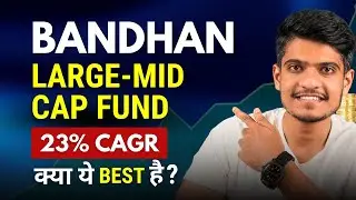 Bandhan Large and Midcap Fund Full Review 2026 &ndash; Can you still invest?