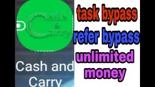 cash and carry app online script task bypass refer bypas