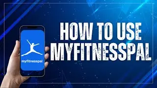 MyFitnessPal 2026 Guide: Track Macros and Calories