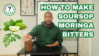 How To Make Soursop Plus Moringa Herbal Bitters
