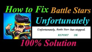 How to fix Battle Stars App Unfortunately Has Stopped Problem Solution - Battle Stars Stopped Error