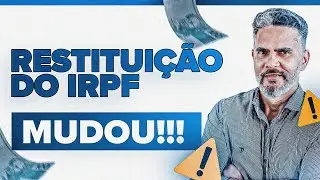 MUDANÇA NA RESTITUIÇÃO DO IMPOSTO DE RENDA! JÁ ESTÁ SABENDO?