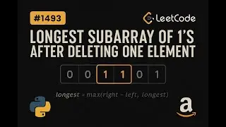 LeetCode 1493: Longest Subarray of 1's After Deleting One Element | Python Solution | Sliding Window