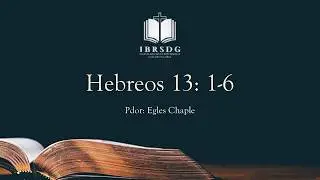 Hebreos :13 1-6