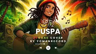 PUSPA - ST12 || REGGAE COVER By YomanRECORD