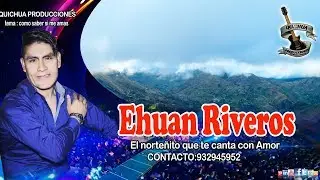 EHUAN RIVEROS PRIMCIA 2018 QUICHUA PRODUCCIONES