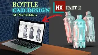 Custom Bottle Design in NX CAD | CAD Design | 3D Modeling