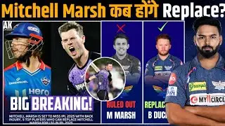 IPL 2025- LSG: Replacement Date of Mitchell Marsh? Who will Be Replaced Marsh in Rishabh Pant Team?