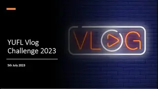 YUFL Vlog Challenge 2023