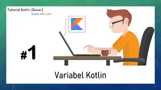 #1. Tutorial Kotlin [Dasar] - Variabel