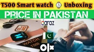T500 Smart watch ⌚ Unboxing+Price in Pakistan