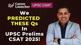 Similar Qs in UPSC Prelims CSAT 2025 & CL YouTube Sessions We Already Covered | Career Launcher