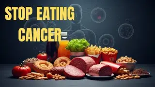 The WORST Foods That Feed CANCER Cells.