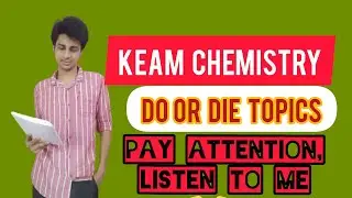 KEAM CHEMISTRY : LAST MONTH STRATEGY 🔥| MOST IMPORTANT TOPICS | KEAM 2021💥