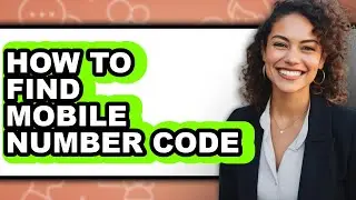 How to Find Mobile Number Code - Step by Step