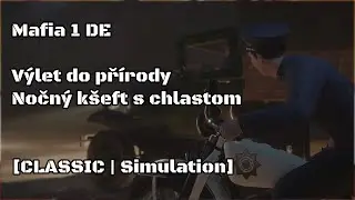 Mafia 1 DE &ndash; V&yacute;let do př&iacute;rody &ndash; Nočn&yacute; k&scaron;eft s chlastom [CLASSIC | Simulation]