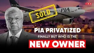 Объяснение приватизации PIA: кто такой Ариф Хабиб и что ждет PIA в будущем?