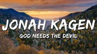 Jonah Kagen - God Needs The Devil (Lyrics)