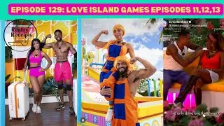 Эпизод 129: Игры &laquo;Остров любви&raquo; в США, сезон 2, эпизоды 11-13! Джонни &mdash; это Джонни!