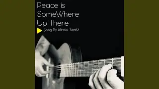 Peace Is Somewhere up There