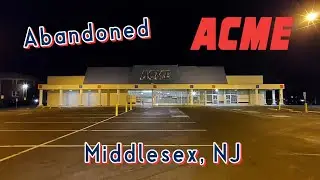 Abandoned ACME Market - Middlesex, NJ