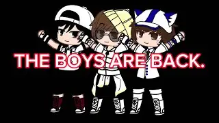 The Boys Are Back || Gcmv | With Eric, Edward, and Henry from @Ava_CookiDough channel. ||