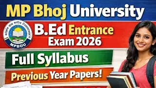 MP Bhoj University Bed.Entrance Exam 2026  Full Syllabus | Previous Year Question Papers | MPBOU