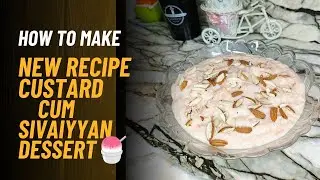 How to Make Custard Sivayyan| Easy and Quick Dessert | Different sivayyan custard Recipe | Custard
