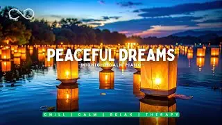 Deep Sleep Piano Sounds 🎹 Gentle Relaxing Music for Nighttime