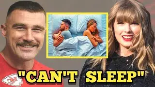Travis Kelce Just REVEALS Why Taylor Swift Refused to Sleep in His New Mansion