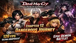 Devil May Cry: Peak of Combat Chapter 12 Gameplay - Dangerous Journey