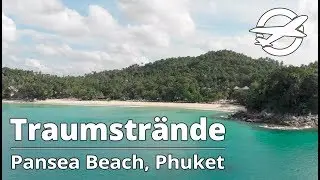 Pansea ☀️ Die sch&ouml;nsten Str&auml;nde auf Phuket ☀️