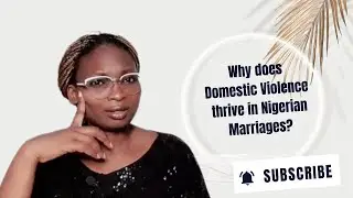 Why does Domestic Violence thrive in Nigeria?