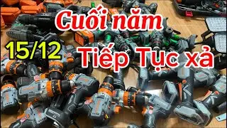 15/12: Tiếp tục xả hàng cuối năm ,máy mài,máy Khoan13ly, cưa xích pin,máy Hàn,Bulong 1000n,Pin15cel 