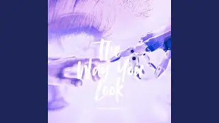 The Way You Look