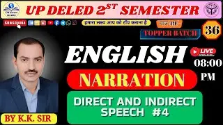 UP DELED 2nd Semester English | Narration | Direct & Indirect Speech #4 | By K.K. Sir | Live Class