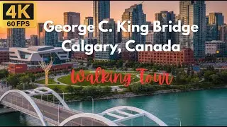 4K | Calgary | 🌉 Walking tour | George C. King Bridge | St Patrick's Island Park | #travel  #4kvideo