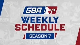 GBA Season 7 Analyst Introduction and Weekly Schedule