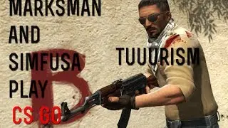 Marksman and Simfusa play - CS:GO - I edit? What?