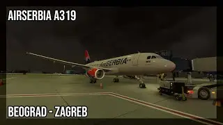 AirSerbia | Airbus A319 | Beograd  → Zagreb | MSFS 2024