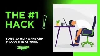 The #1 Hack for Staying Awake and Productive at Work